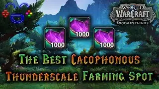 The Best Cacophonous Thunderscale Farm - Dragonflight