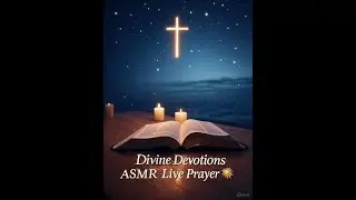 🌙 Divine Devotions ASMR Live Prayer | Soothing Night Prayers for Peace & Protection