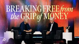 Breaking Free From the Grip of Money - Louie Giglio and Ron Blue