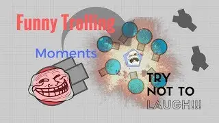 Trolling in Diep.io | FUNNY MONTAGE, Try not to Laugh | FUNNY FAILS MOMENTS...