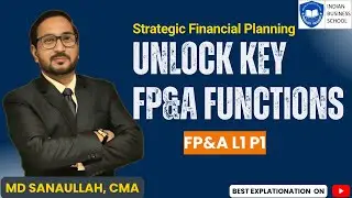 The Role of the Four Pillars of FP&A in Business Strategy | FP&A L1 P1 | MD SANAULLAH
