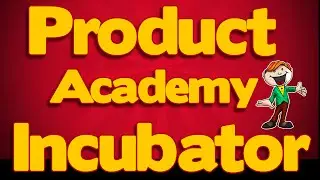 Product Academy Incubator - Product Academy Incubator Launch