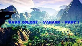 Aven Colony - Vanaar - Part 1 - PS4 Game play