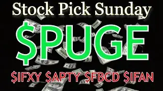 Is $PUGE The Next $CYBL?  Stock Pick Sunday!  $IFXY $APTY $IFAN $FBCD