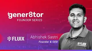 gener8tor Founder Series | Abhishek Sastri, FLUIX AI