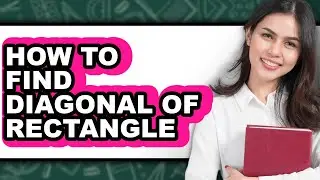 How to Find Diagonal of Rectangle (easy Method)