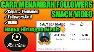 Cara Menambah Followers Snack Video Tercepat