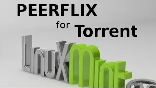 Peerflix: потоковая передача торрентов (без скачивания) через командную строку в Linux Mint (Ubuntu)
