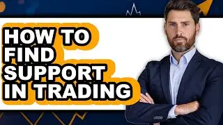How to Find Support in Trading - Full Guide
