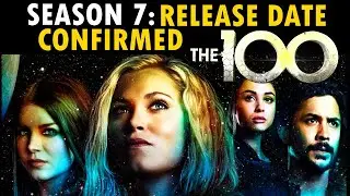 The 100 Season 7 Confirmed Release Date