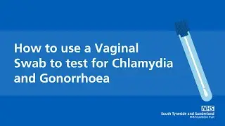 How to use a Vaginal Swab to test for Chlamydia and Gonorrhoea