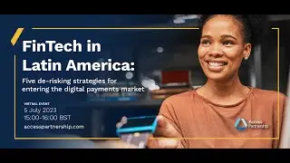 FinTech in Latin America: Five de-risking strategies for entering the digital payments markets