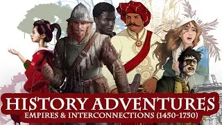 History Adventures, World of Characters: Empires & Interconnections, 1450-1750 -  introduction