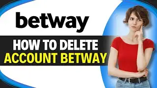 How to DELETE BETWAY ACCOUNT (Quick Guide)