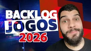 Jogos Que Quero Zerar Este Ano &mdash; N&atilde;o Pelo Hype, Mas para acabar com o backlog