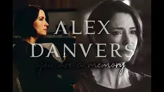 Alex Danvers ( + Maggie ) - You Are A Memory