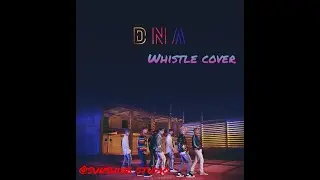 BTS (방탄소년단) 'DNA' Whistle cover| Sunshine studio