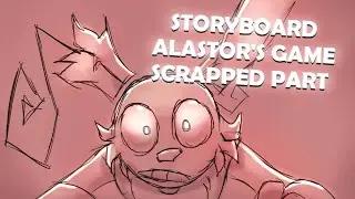 [STORYBOARD-FNAF] Alastor's Game (Scrapped...?) Part For Marzelu