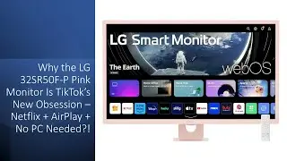 Why the LG 32SR50F-P Pink Monitor Is TikTok&rsquo;s New Obsession &ndash; Netflix + AirPlay + No PC Needed?!