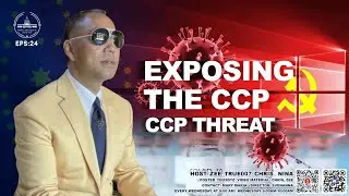 07//02/2025《Exposing the CCP》EP:24Topic: CCP threat