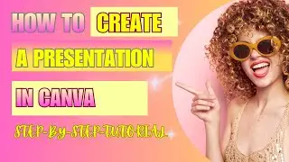 How to Create a Professional Presentation in Canva | Step-by-Step Tutorial