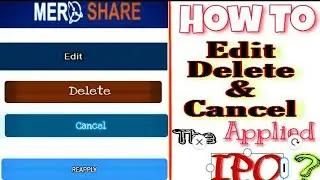 How To EDIT, DELETE & Cancel The Applied IPO Of Any Company ? Apply गरिसकेको IPO कसरी Delete गर्ने?