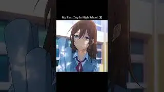 My First Day In High School...☠️#anime
