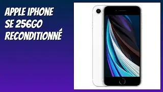 AVIS (2026) : Apple iPhone SE 256Go Reconditionn&eacute;. D&Eacute;TAILS