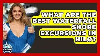 What Are The Best Waterfall Shore Excursions In Hilo? - The Rail and Cruise Experts
