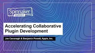 Accelerating Collaborative Plugin Development - Joe Cavanagh & Benjamin Powell, Apple, Inc.