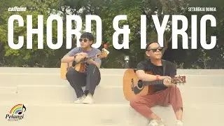 Caffeine - Setangkai Bunga | Official Chord & Lyric