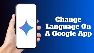 Как изменить язык Gemini в приложении Google