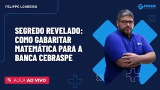 Segredo revelado: como gabaritar matemática para a banca Cebraspe