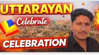 UTTARAYAN CELEBRATE 2026😎
