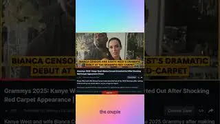 Kanye West & Bianca Censori's Dramatic Grammy Appearance: Relationship on the Rocks?