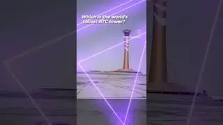 world longest ATC tower