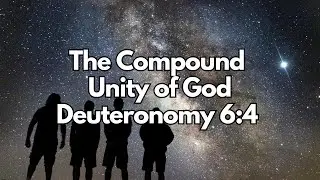The Compound Unity of God - Deuteronomy 6:4 - Daily Devotion - Daily Bible Verse