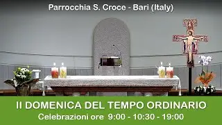 II DOMENICA DEL TEMPO ORDINARIO - S. Messa ore 19:00 - 18/01/2026 - Parrocchia Santa Croce - Bari