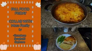 Fall Food Friday with Moss Family TV (Grandmas Spaghetti Supreme )