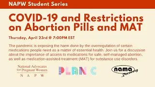 COVID-19 and Restrictions on Abortion Pills and MAT (NAPW Student Series)