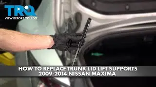 How to Replace Trunk Lid Lift Supports 2009-2014 Nissan Maxima