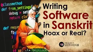 Writing Software in Sanskrit - TRUTH or HOAX? || Project SHIVOHAM
