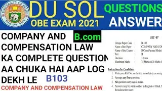 COMPANY AND COMPENSATION LAW Ka Question aa gaya dekh lo | Du sol answer | B103 ka Answer | obe ans