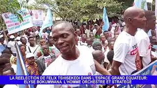 Elys&eacute; BOKUMWANA a travaill&eacute; dur pour la r&eacute;&eacute;lection de F&eacute;lix Tshisekedi dans l'espace Grand &Eacute;quateur