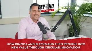 Beyond Threads Podcast: How Rimoda and Bleckmann turn returns into new value