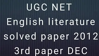 UGC NET English Literature solved paper Dec 2012 3 rd paper