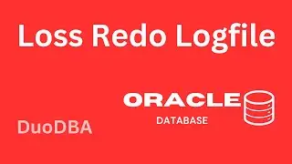 Loss Redo Logfile how to recovery? ‐ DuoDBA