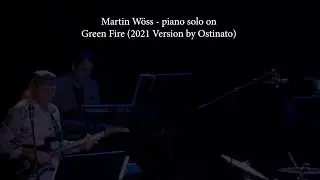 Martin W&ouml;ss - great piano solo over Greenfire, played by Ostinato Porgy&Bess end of 2021
