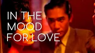 In the Mood for Love &bull; The main theme of the film &bull; The Sounds of Wong-Kar Wai