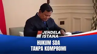 Presiden Prabowo Tutup Celah Pelanggaran Sumber Daya Alam | JENDELA ISTANA